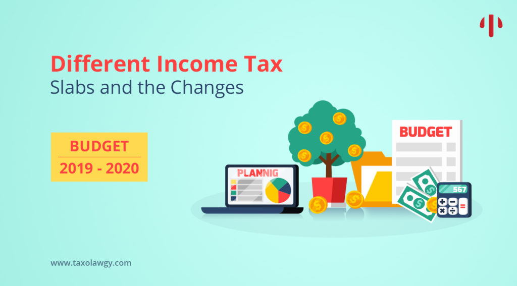 Different Income Tax Slabs And Changes Made In The Budget 2019-20