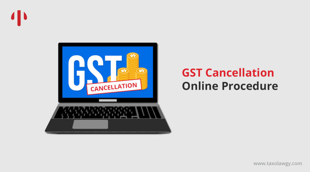 gst cancellation process in india