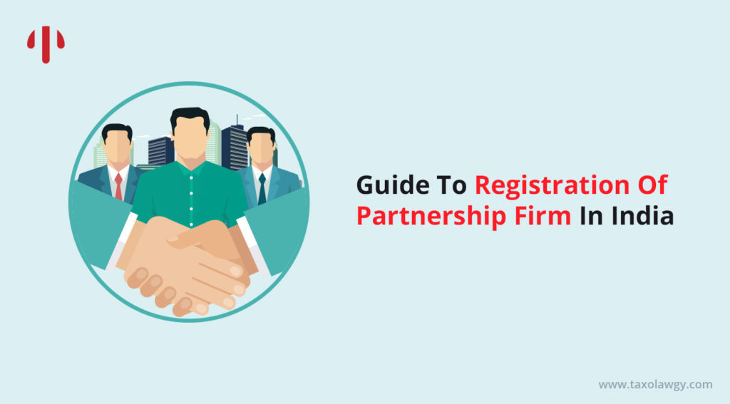 Guide To Registration Of Partnership Firm In India