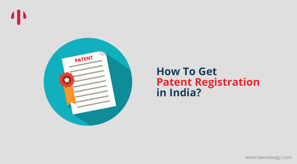 How to get Patent Registration in India?