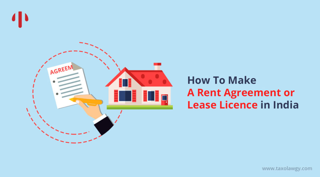 How To Make A Rent Agreement or Lease Licence in India?