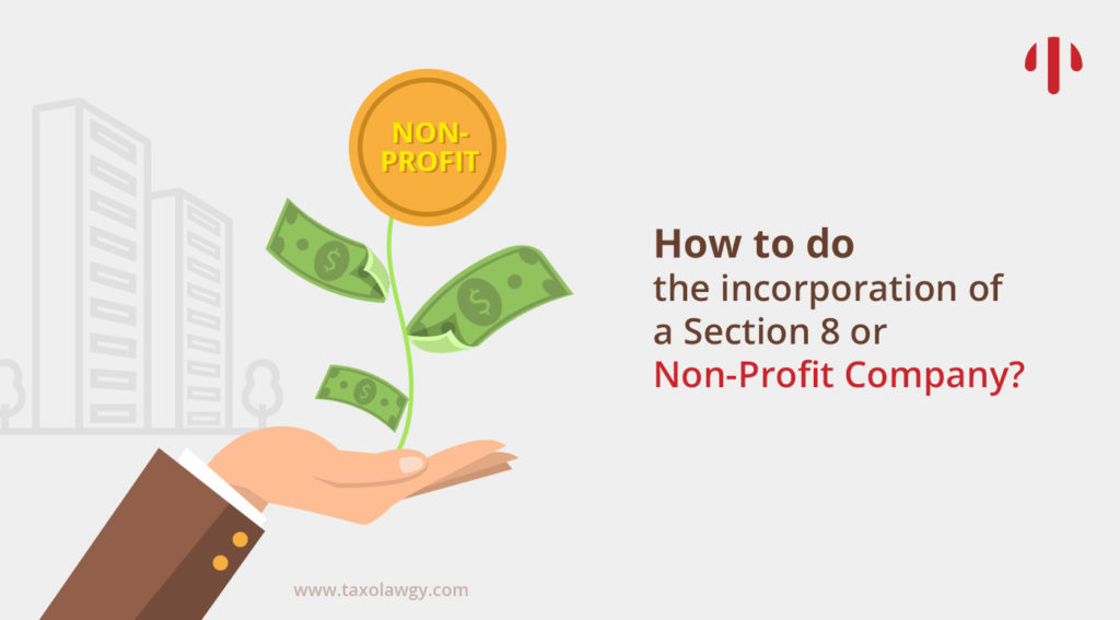 How to do the incorporation of a Section 8 or Non-Profit Company?