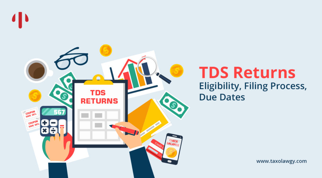 TDS Returns: Eligibility, Filing Process, Due Dates