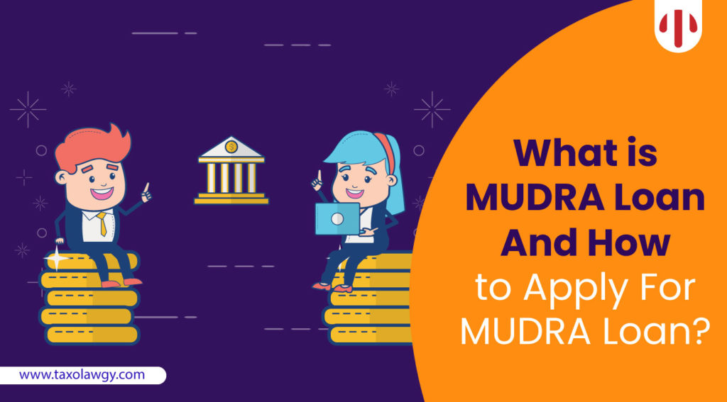 What is Mudra Loan and How to Apply For Mudra Loan?