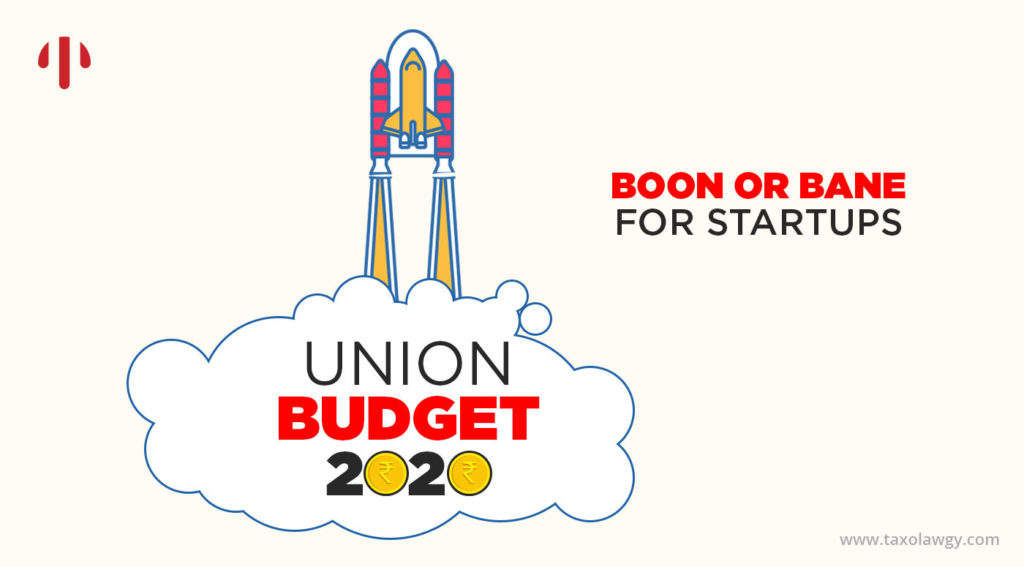 BUDGET 2020 – BOON OR BANE FOR STARTUPS?