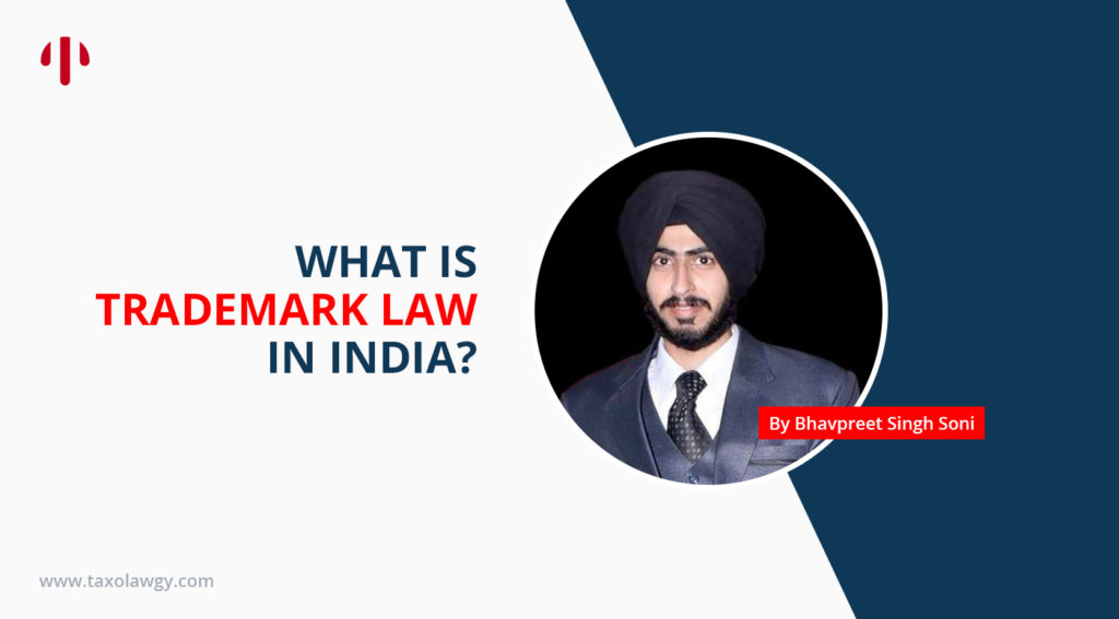 What is Trademark law In India?