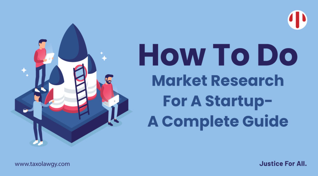 How To Do Market Research For A Startup- A Complete Guide