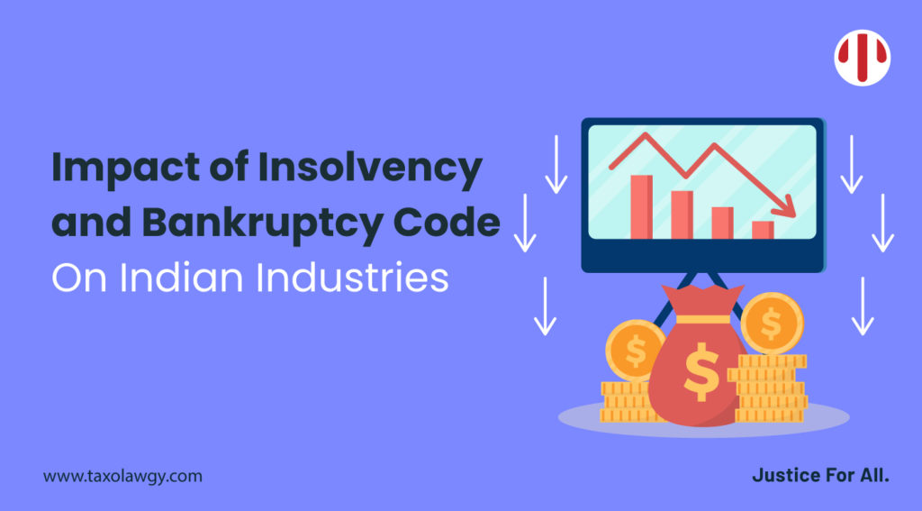 Impact of Insolvency and Bankruptcy Code On Indian Industries
