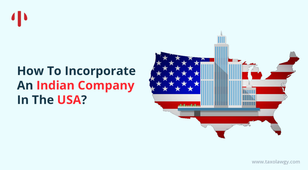 How To Incorporate An Indian Company In The USA?
