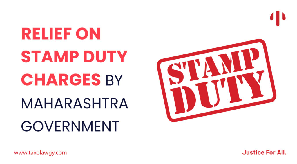 RELIEF ON STAMP DUTY CHARGES BY MAHARASHTRA GOVERNMENT