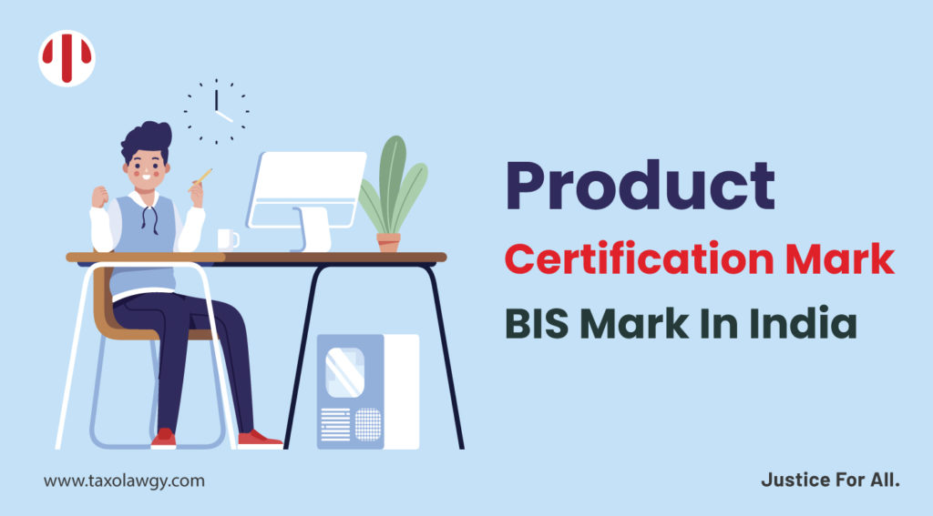 Product Certification Mark – BIS Mark In India