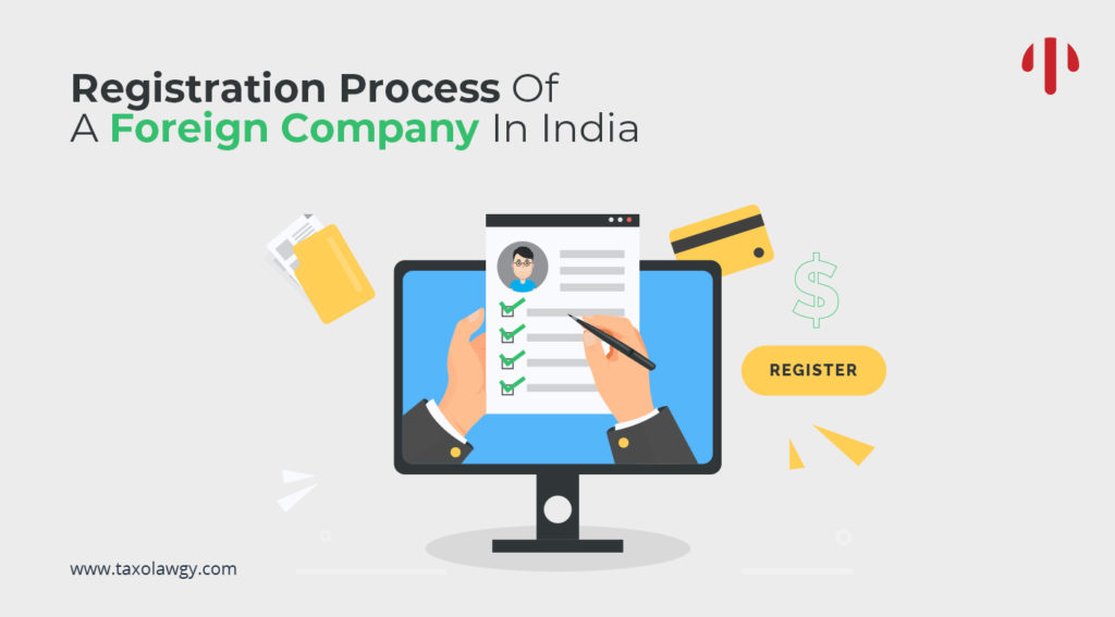 Registration Process Of A Foreign Company In India