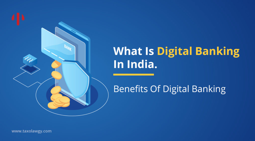 What Is Digital Banking In India| Benefits Of Digital Banking