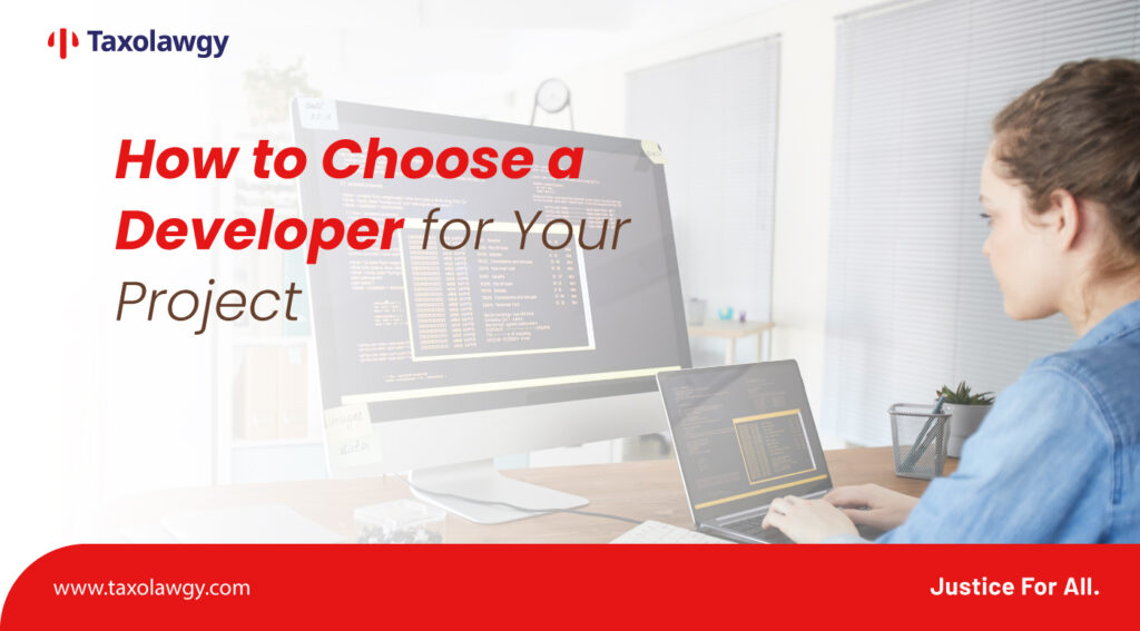 How to Choose a Developer for Your Project